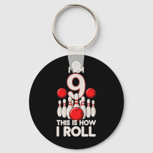 9 Year Old Bowling Party 9th Birthday Is How I Rol Keychain