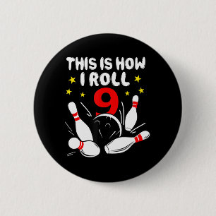 9 Year Old Bowling This Is How I Roll 9th Birthday Button