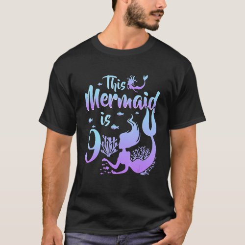 9 Year Old Gift This Mermaid Is 9th Birthday Girl  T_Shirt