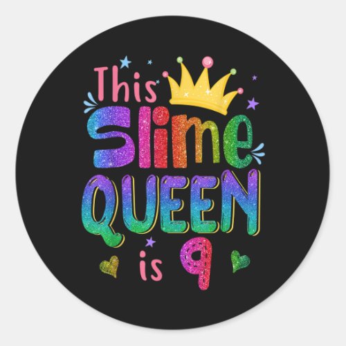 9 Year Old Gift This slime queen is 9th Birthday G Classic Round Sticker