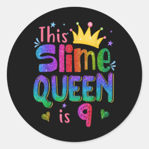 9 Year Old Gift This slime queen is 9th Birthday G Classic Round Sticker