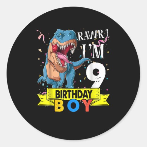 9 Year Old Gifts 9th Birthday Boy Rawr Im 9 T Rex Classic Round Sticker