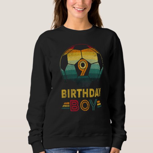 9 Year Old Gifts Soccer Player 9th Birthday Boy Te Sweatshirt