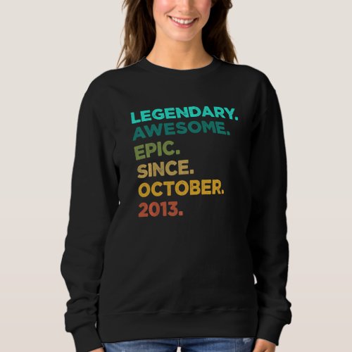 9 Year Old  Legend Since October 2013 9th Birthday Sweatshirt