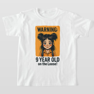 9 Year Old on the Loose - 9th Birthday Gift T-Shirt