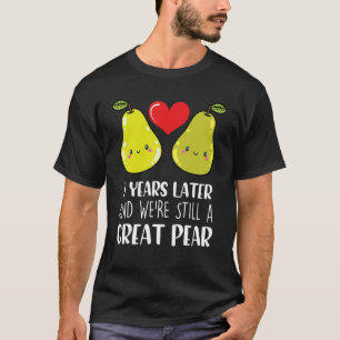 9 Years Later And We're Still A Great Pear 9th Ann T-Shirt