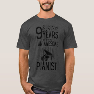 9 years of being an awesome pianist  (2)  T-Shirt
