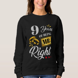 9 Years Of Being Mr. Right Funny Couples Wedding A Sweatshirt