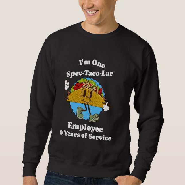 9 Years of Service Taco 9th Employee Work Annivers Sweatshirt (Front)