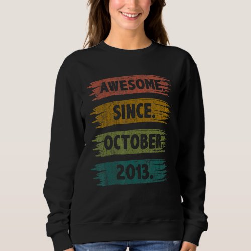 9 Years Old  Awesome Since October 2013 9th Birthd Sweatshirt