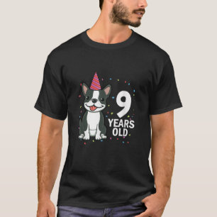 9 Years Old Birthday Boston Terrier Dog Lover 9th  T-Shirt