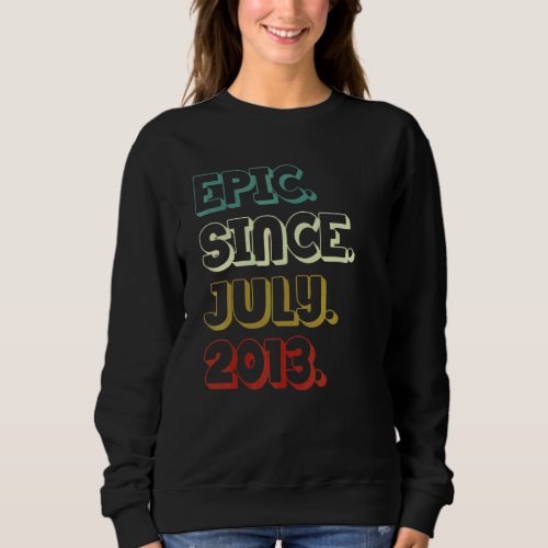 9 Years Old Epic Since July 2013 9th Birthday Sweatshirt