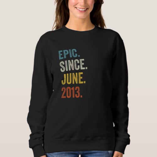 9 Years Old Epic Since June 2013 9th Birthday Sweatshirt