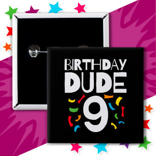 9th Birthday 9 Year Old Boy Party Birthday Dude 9 Button