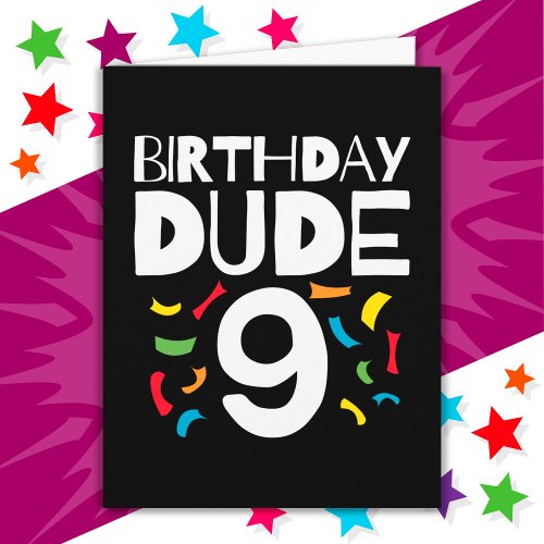 9th Birthday 9 Year Old Boy Party Birthday Dude 9 Card