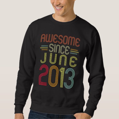 9th Birthday  Awesome Since June 2013 9 Years Old Sweatshirt