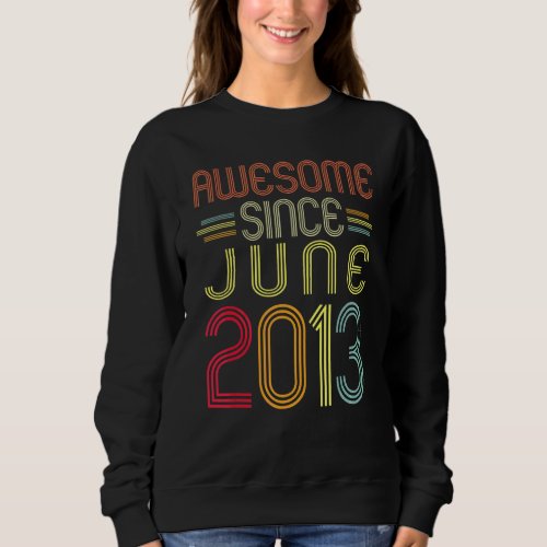 9th Birthday  Awesome Since June 2013 9 Years Old Sweatshirt