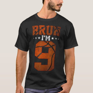 9Th Birthday Basketball Bruh Im 9 Year Old Birthda T-Shirt