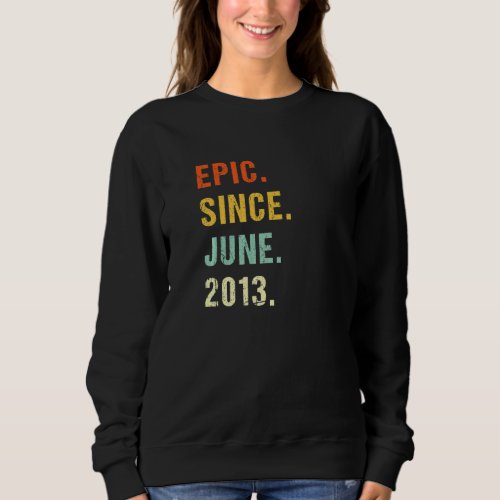 9th Birthday Epic Since June 2013 9 Years Old Retr Sweatshirt