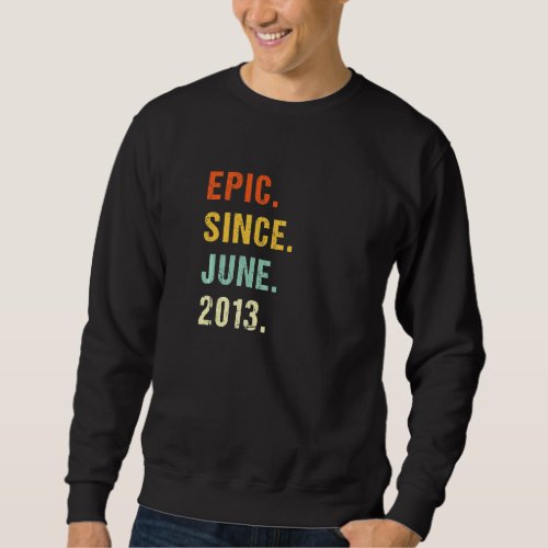 9th Birthday Epic Since June 2013 9 Years Old Retr Sweatshirt