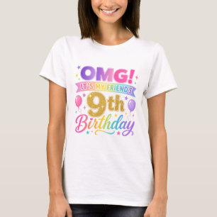 9th Birthday Friend OMG It's My Friend's Fun Kids T-Shirt