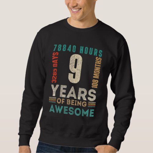 9th Birthday Hours Days Months 9 Years Old Bday Sweatshirt