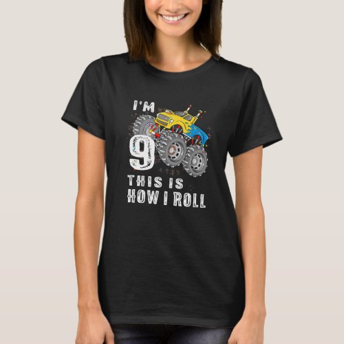 9th Birthday  Im 9 This Is How I Roll Monster Tru T_Shirt
