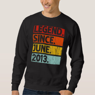 9th Birthday Legend Since June 2013 9 Years Old Sweatshirt