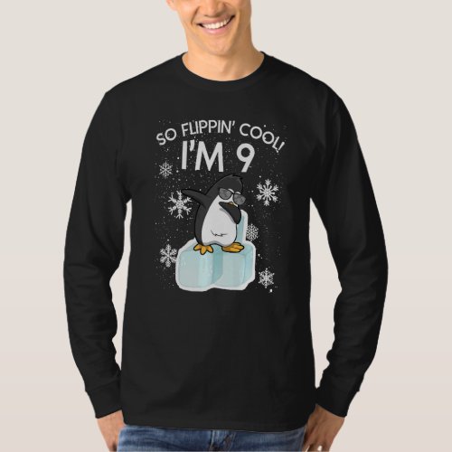 9th Birthday Penguin  So Flippin Cool Im 9 Years  T_Shirt