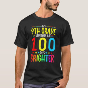 9TH GRADE Teacher 100 Days Brighter 100th Day of S T-Shirt