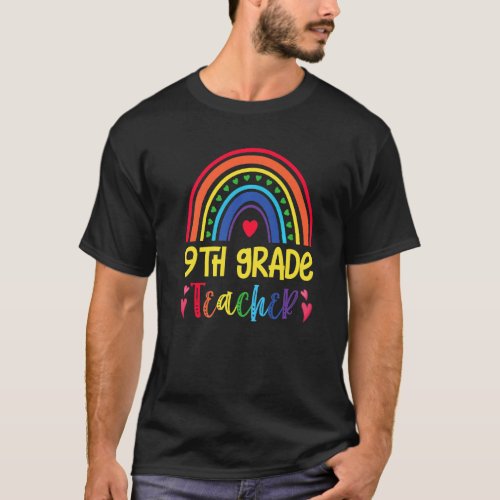 9th Grade Teacher  Colorful Rainbow Back To School T_Shirt