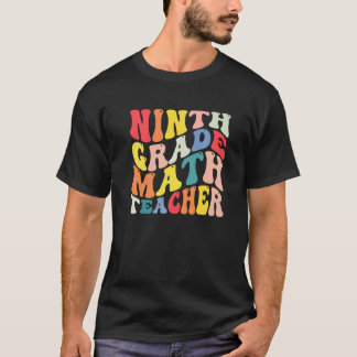 9th Ninth Grade Math Teacher Back To School Groovy T-Shirt