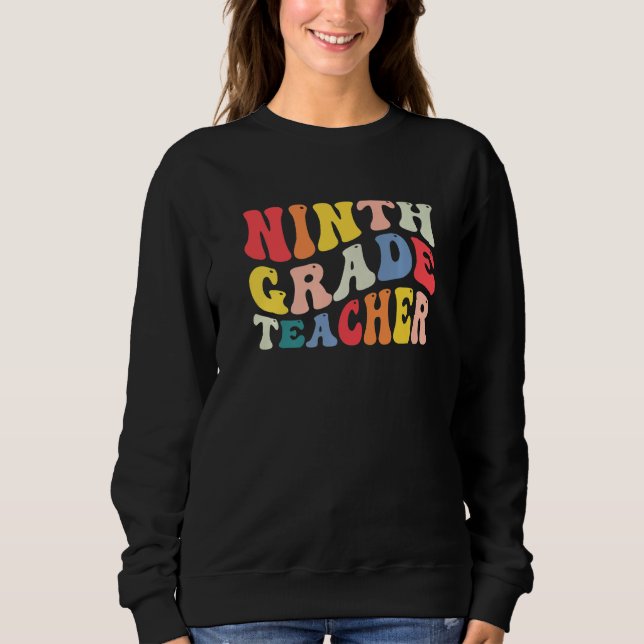 9th Ninth Grade Teacher Back To School Retro Groov Sweatshirt (Front)