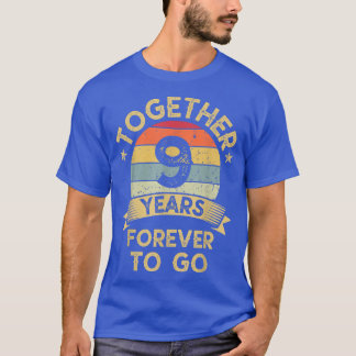 9th Wedding Anniversary  Together 9 Years Forever  T-Shirt