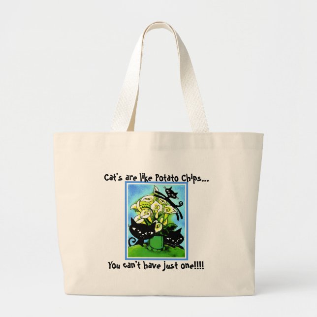 a1alilycats2, Cat's are like Potato Chips..., Y... Large Tote Bag (Front)