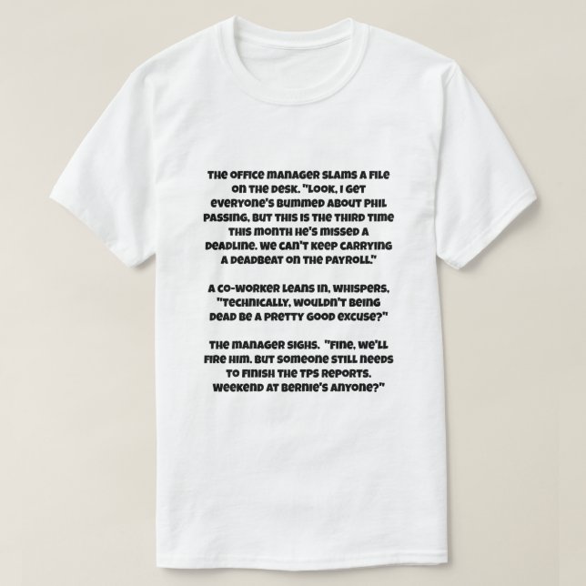 A AI joke about dead person getting fired T-Shirt (Design Front)