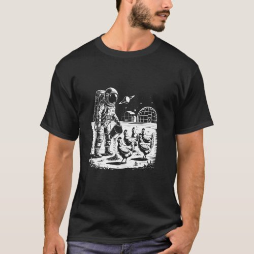 A Astronaut Farming & Feeding Chickens Farming Liv T-Shirt