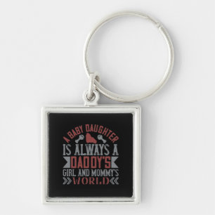 A Baby Daughter Is Always A Daddy’S Girl And Mommy Keychain