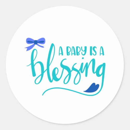 A Baby is A Blessing Boy Classic Round Sticker