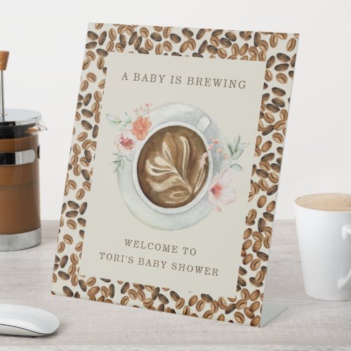 A Baby Is Brewing Coffee Beans Floral Baby Shower  Pedestal Sign