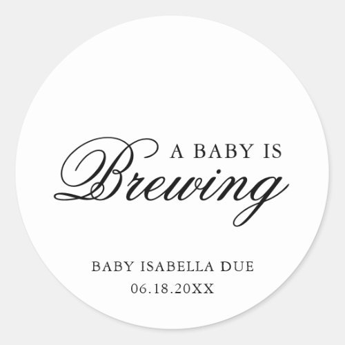 A Baby Is Brewing Elegant Calligraphy Baby Shower Classic Round Sticker