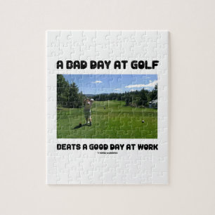 A Bad Day At Golf Beats A Good Day At Work Jigsaw Puzzle