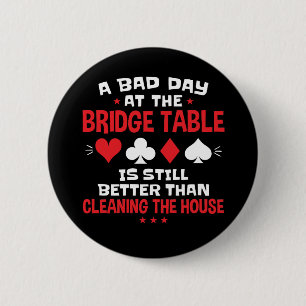 A Bad Day at the Bridge Table Funny Card Game  Button