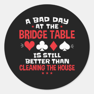 A Bad Day at the Bridge Table Funny Card Game Classic Round Sticker