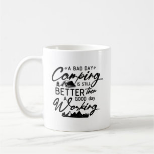 A Bad Day Camping Is Still Better Than A Good Day Coffee Mug