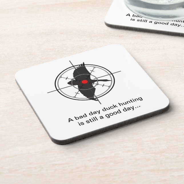 A bad day duck hunting is still a good day beverage coaster (Left Side)
