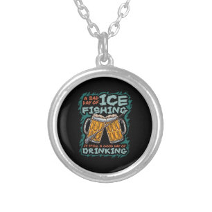 A Bad Day Of Ice Fishing Funny Humor Quotes Saying Silver Plated Necklace