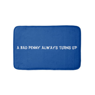 A bad penny always turns up bath mat