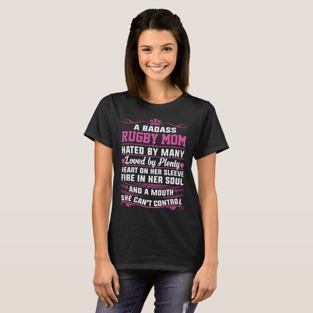 A Badass Rugby Mom Hated By Many Funny T-Shirt (Front Full)
