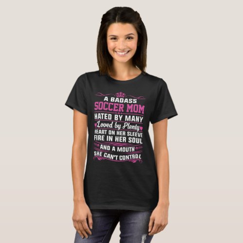 A Badass Soccer Mom Hated By Many Funny T_Shirt